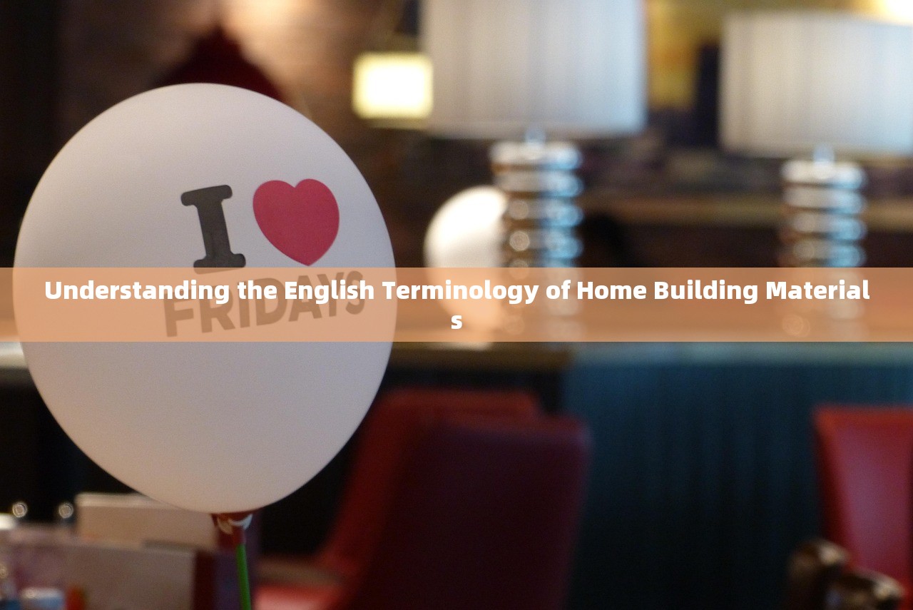 Understanding the English Terminology of Home Building Materials